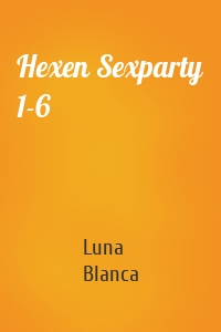Hexen Sexparty 1-6