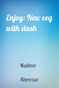 Enjoy: New veg with dash