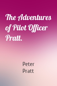 The Adventures of Pilot Officer Pratt.