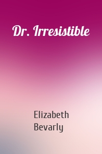 Dr. Irresistible