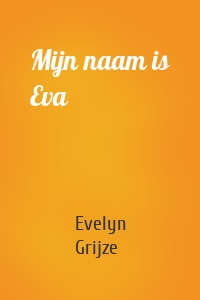 Mijn naam is Eva