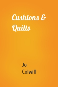 Cushions & Quilts