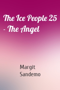 The Ice People 25 - The Angel