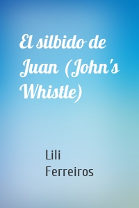 El silbido de Juan (John's Whistle)
