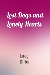 Lost Dogs and Lonely Hearts