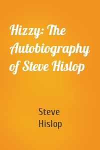 Hizzy: The Autobiography of Steve Hislop
