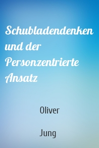 Schubladendenken und der Personzentrierte Ansatz