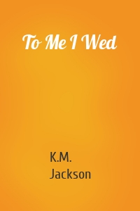 To Me I Wed