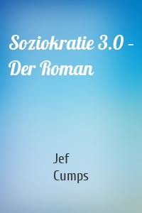 Soziokratie 3.0 – Der Roman