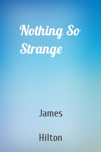 Nothing So Strange