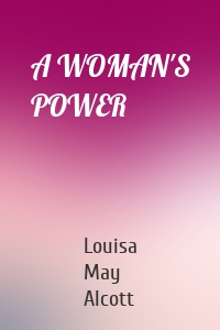 A WOMAN'S POWER