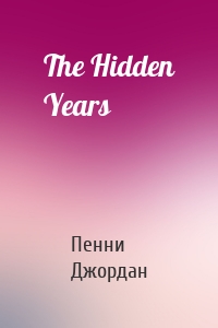 The Hidden Years
