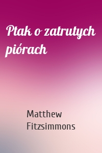 Ptak o zatrutych piórach