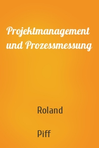 Projektmanagement und Prozessmessung