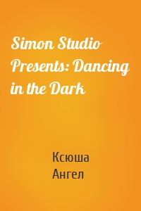 Simon Studio Presents: Dancing in the Dark