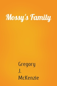 Mossy's Family