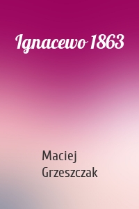 Ignacewo 1863