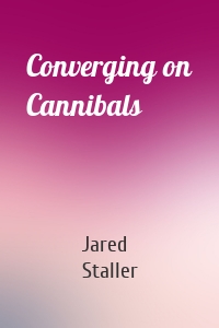 Converging on Cannibals