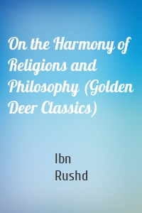 On the Harmony of Religions and Philosophy (Golden Deer Classics)
