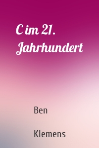 C im 21. Jahrhundert