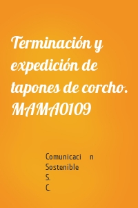 Terminación y expedición de tapones de corcho. MAMA0109