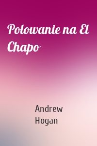 Polowanie na El Chapo