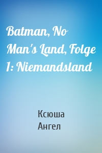 Batman, No Man's Land, Folge 1: Niemandsland