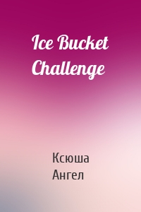 Ice Bucket Challenge