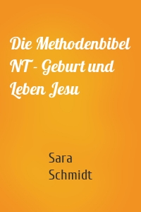 Die Methodenbibel NT - Geburt und Leben Jesu