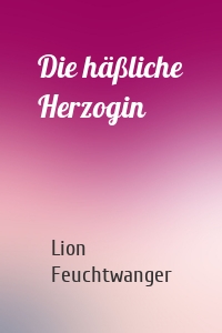 Die häßliche Herzogin