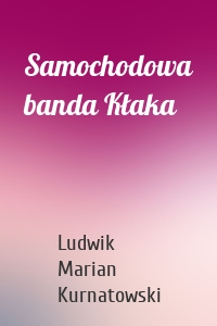 Samochodowa banda Kłaka