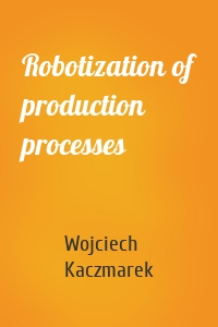 Robotization of production processes