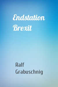 Endstation Brexit