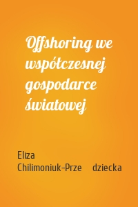 Offshoring we współczesnej gospodarce światowej