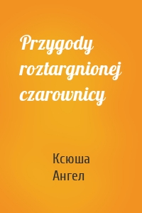 Przygody roztargnionej czarownicy