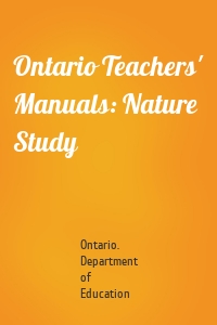 Ontario Teachers' Manuals: Nature Study