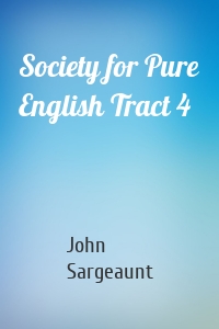 Society for Pure English Tract 4
