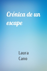 Crónica de un escape