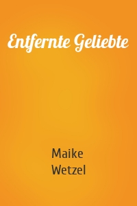 Entfernte Geliebte