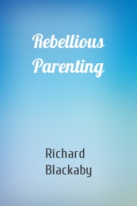 Rebellious Parenting