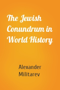 The Jewish Conundrum in World History