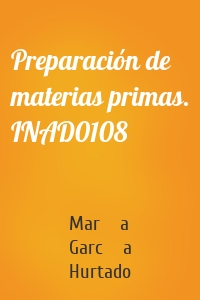 Preparación de materias primas. INAD0108