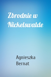 Zbrodnie w Nickelswalde