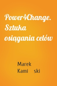 Power4Change. Sztuka osiągania celów