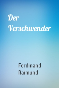 Der Verschwender