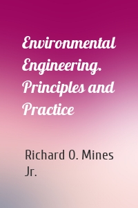 Environmental Engineering. Principles and Practice
