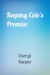 Keeping Cole's Promise