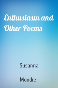 Enthusiasm and Other Poems