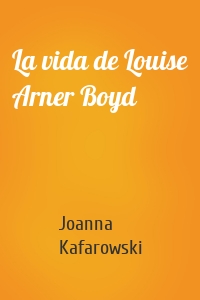 La vida de Louise Arner Boyd