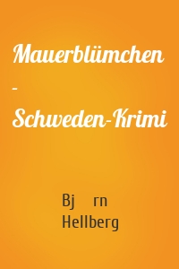 Mauerblümchen - Schweden-Krimi